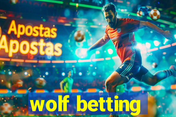 wolf betting