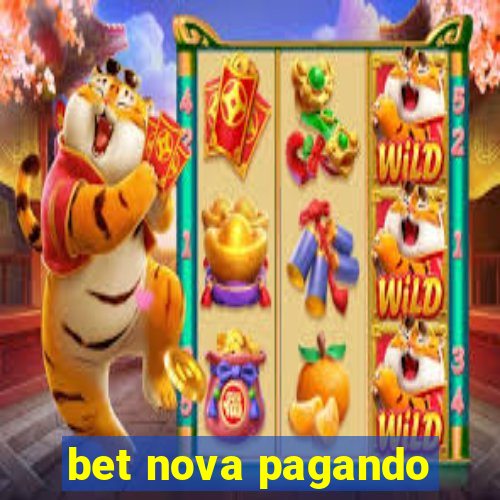 bet nova pagando