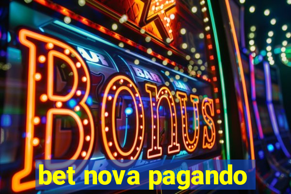 bet nova pagando