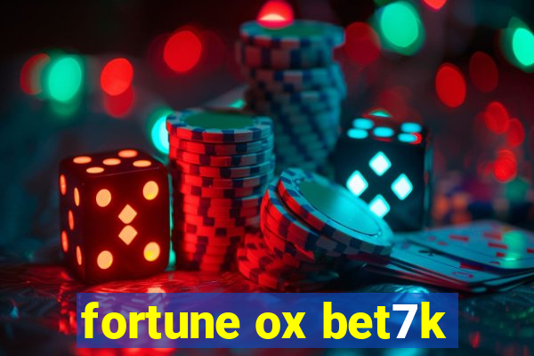 fortune ox bet7k