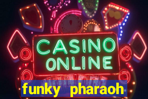 funky pharaoh jackpot king slot game