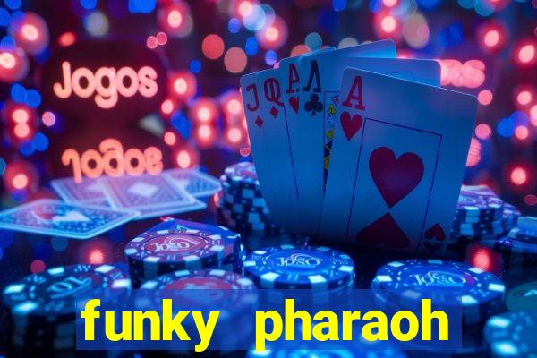 funky pharaoh jackpot king slot game