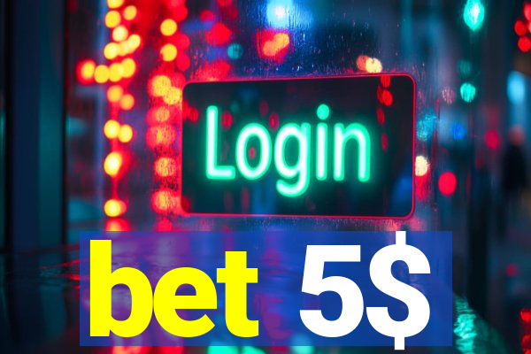 bet 5$