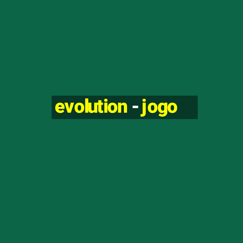 evolution - jogo