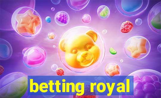 betting royal