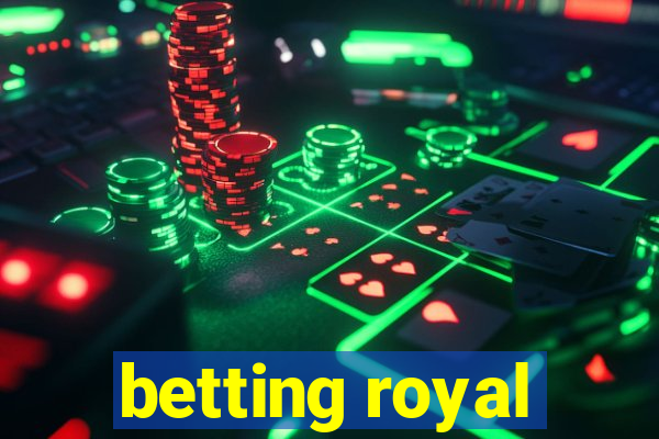 betting royal