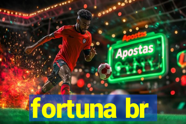 fortuna br