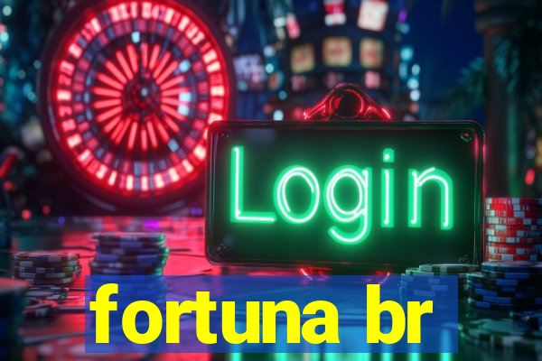 fortuna br