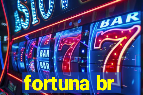 fortuna br