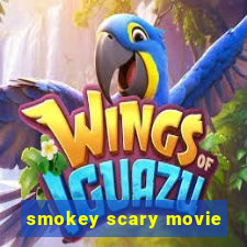 smokey scary movie