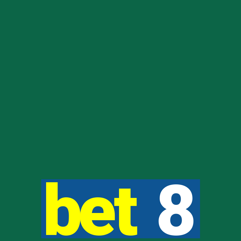 bet 8