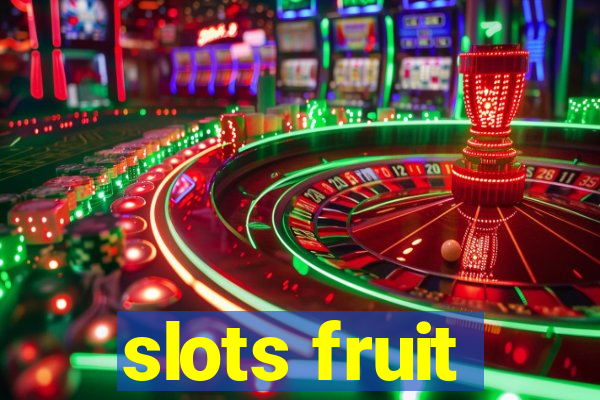 slots fruit