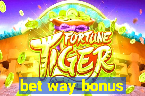 bet way bonus