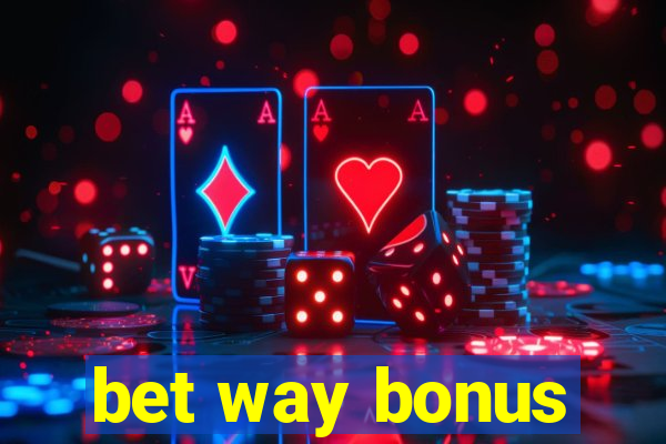 bet way bonus