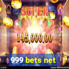 999 bets net