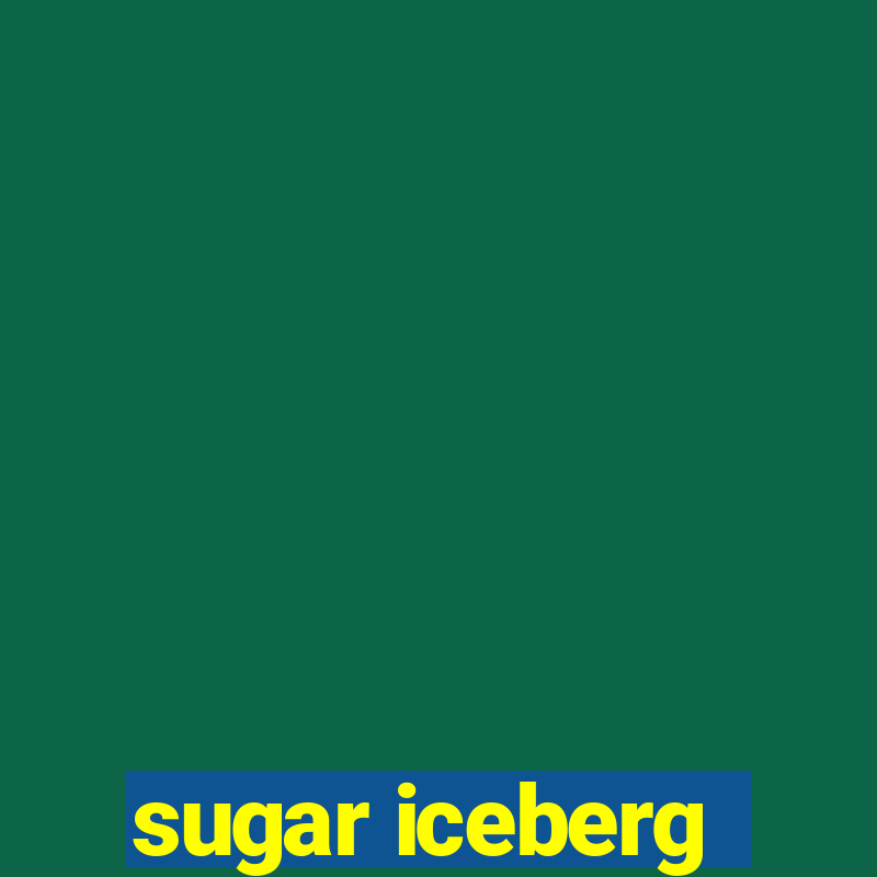 sugar iceberg