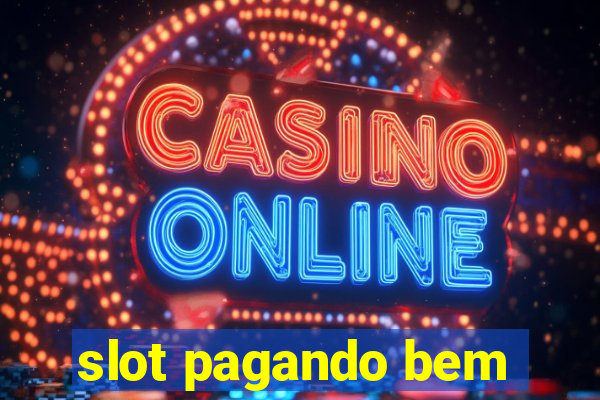 slot pagando bem