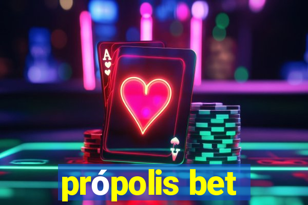 própolis bet