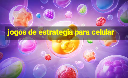 jogos de estrategia para celular