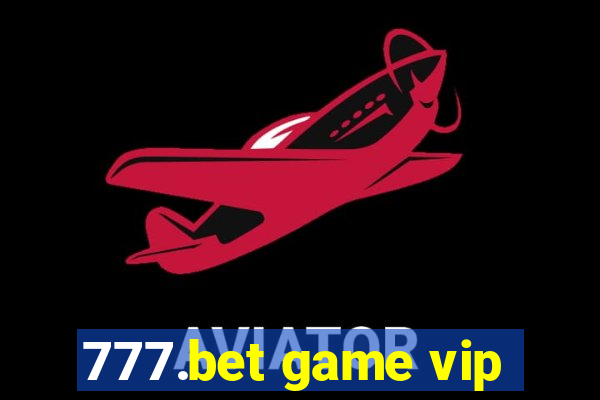 777.bet game vip