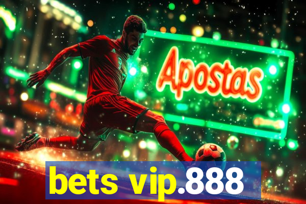 bets vip.888