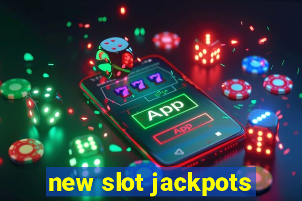 new slot jackpots