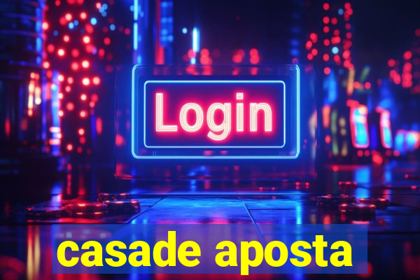 casade aposta