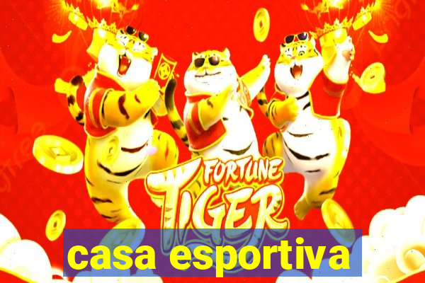 casa esportiva