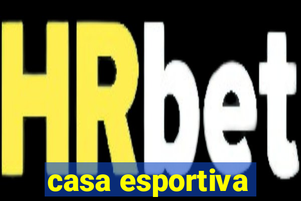 casa esportiva