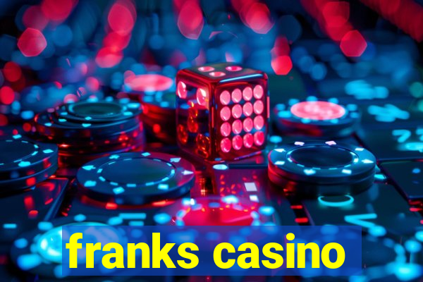 franks casino