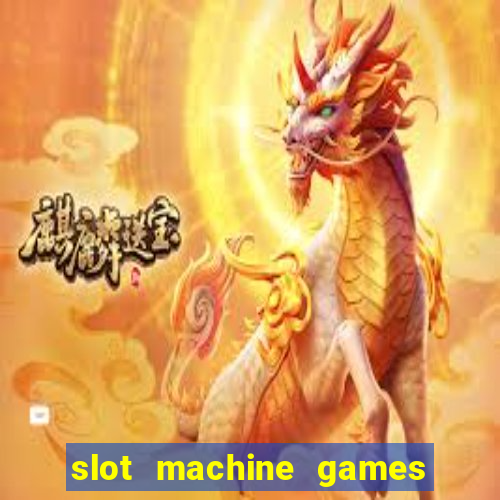 slot machine games for real money