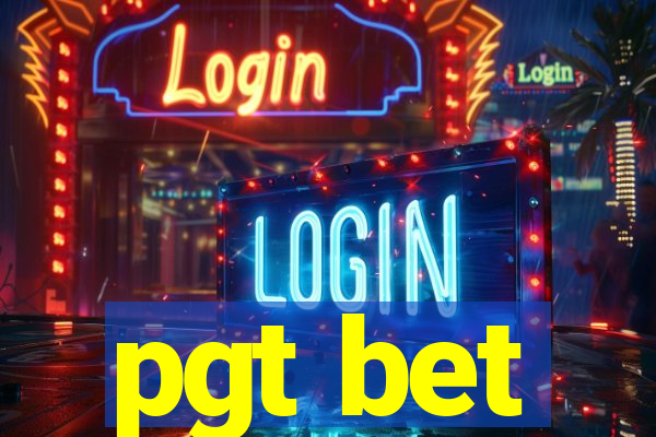 pgt bet