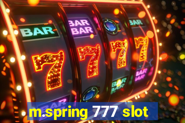 m.spring 777 slot