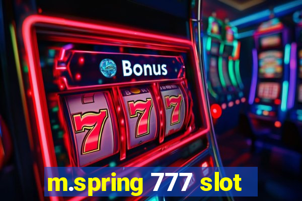 m.spring 777 slot