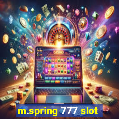 m.spring 777 slot