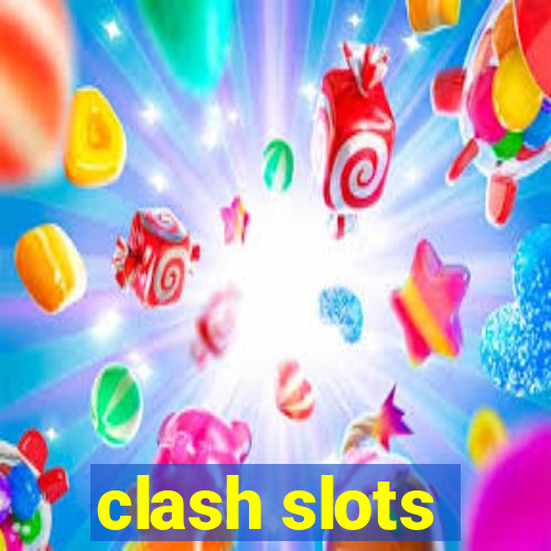 clash slots