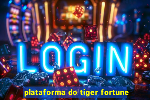 plataforma do tiger fortune