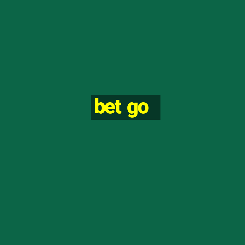 bet go