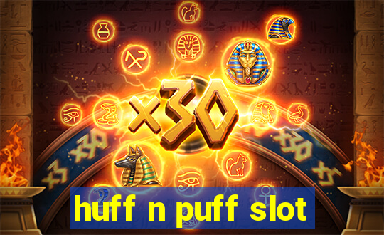 huff n puff slot