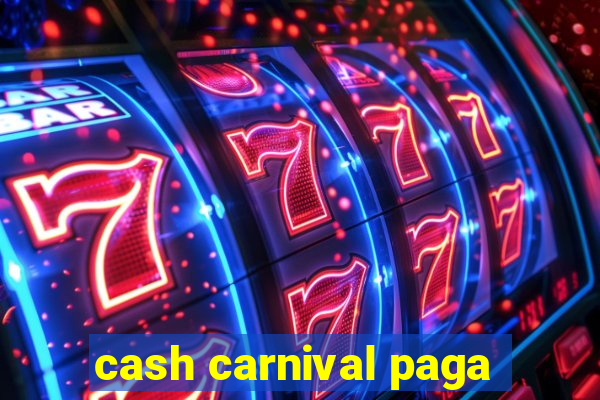 cash carnival paga