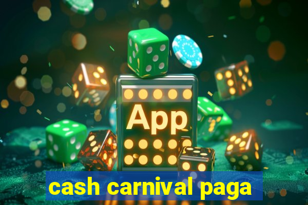 cash carnival paga