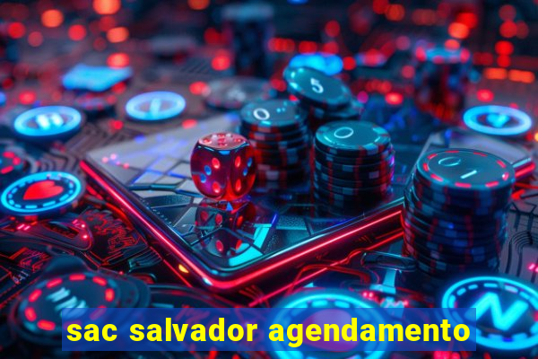 sac salvador agendamento