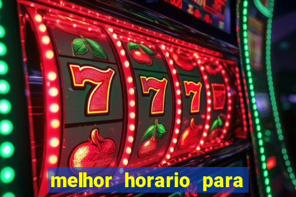 melhor horario para jogar na onabet