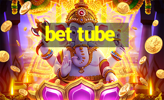 bet tube