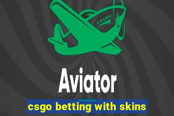 csgo betting with skins