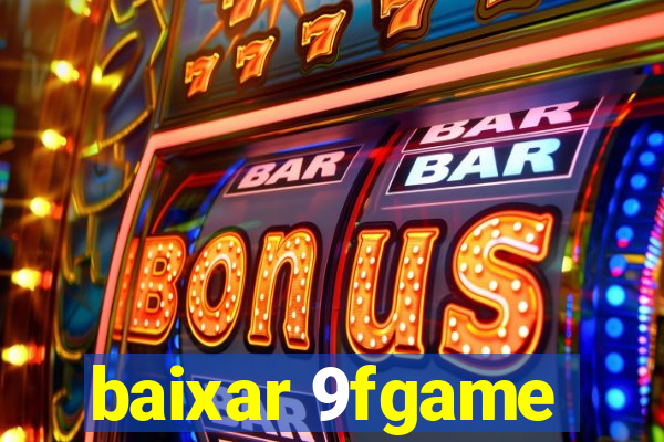 baixar 9fgame