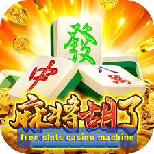 free slots casino machine