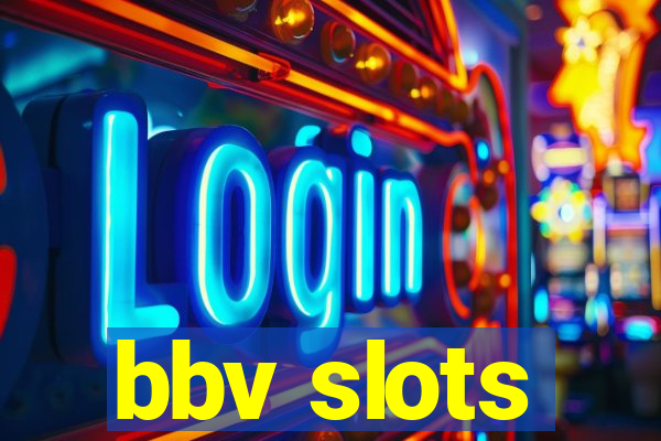 bbv slots