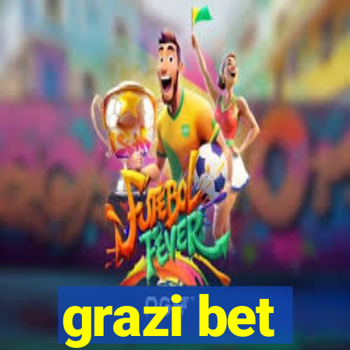 grazi bet