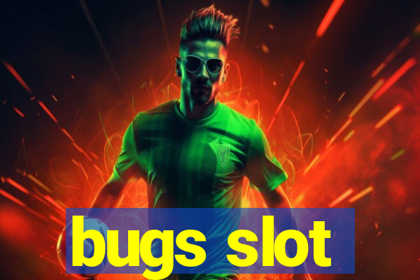 bugs slot